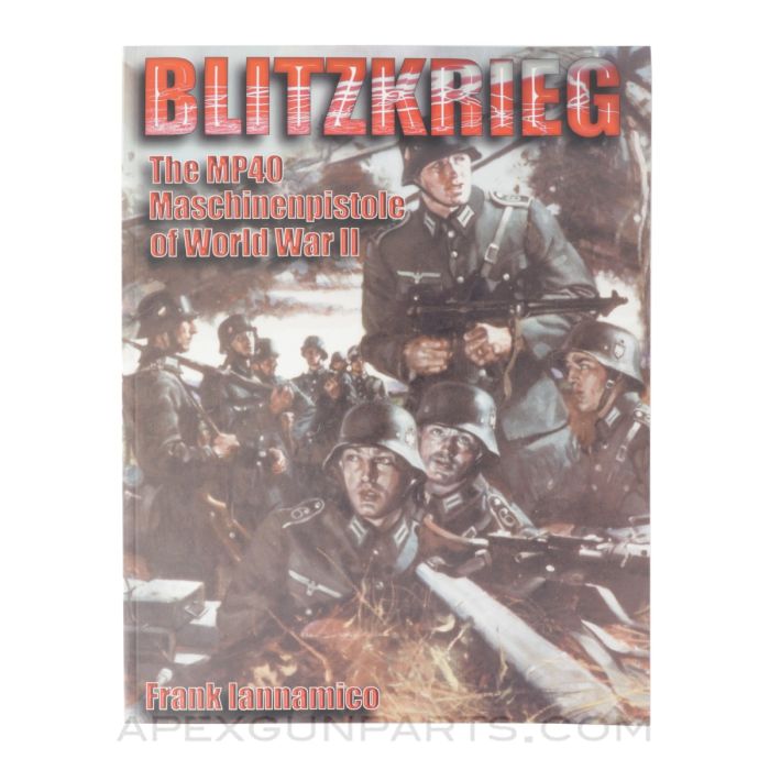 Blitzkrieg: The MP-40 Maschinenpistole of World War II, 2nd Edition, 2003, Softcover, *NEW*