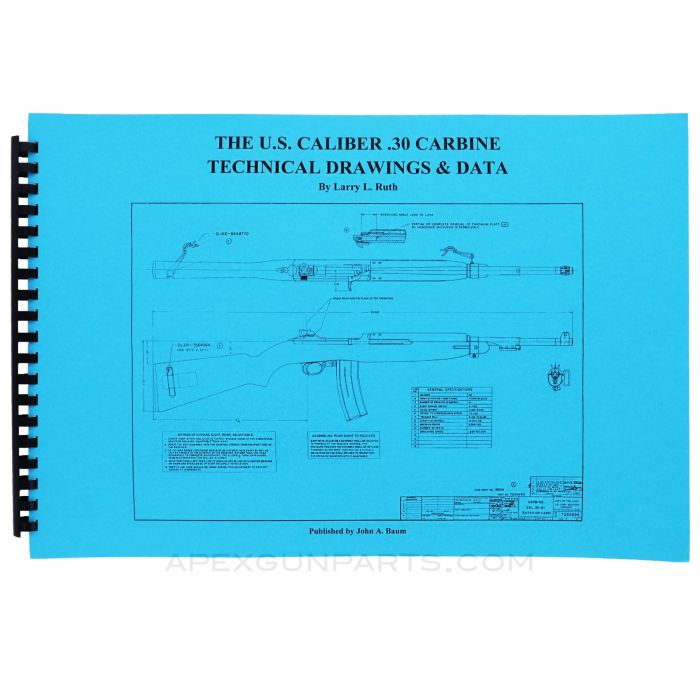 U.S. M1 Carbine .30 Cal. Technical Drawings, Blueprints & Data, by Larry Ruth, 182 Pages,18x12 Format, Paperback *NEW*