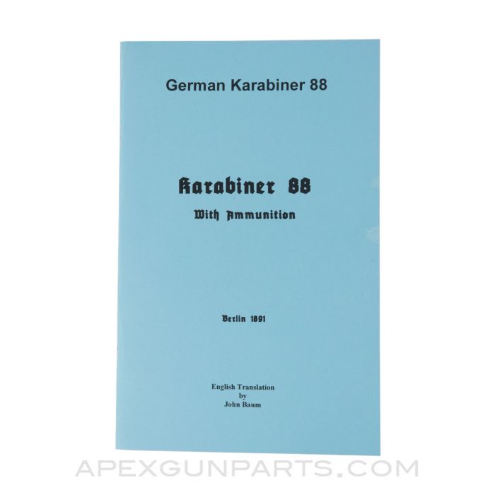 German Karabiner 88 (Gewehr 88) Operator's Manual, Translation & Reprint of the Original, 1891, Paperback *NEW*