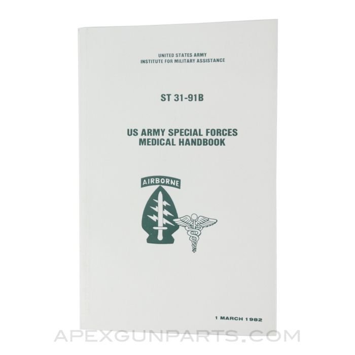 US Army Special Forces Medical Handbook, Reprint of Original, 1982, Softcover, ST 31-91B, *NEW*