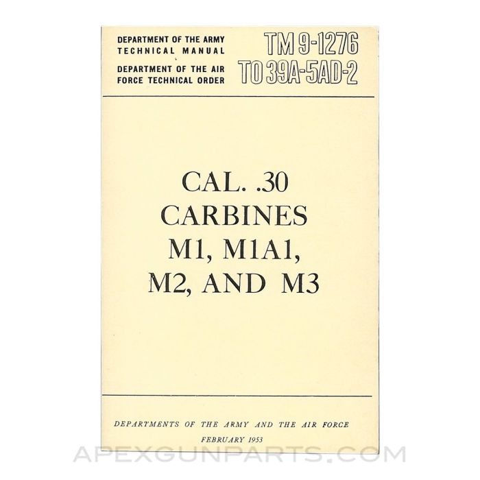 M1/M1A1/M2/M3 .30 Caliber Carbines Technical Manual, Reprint of Original, 1953, Paperback, TM 9-1276 *NEW*