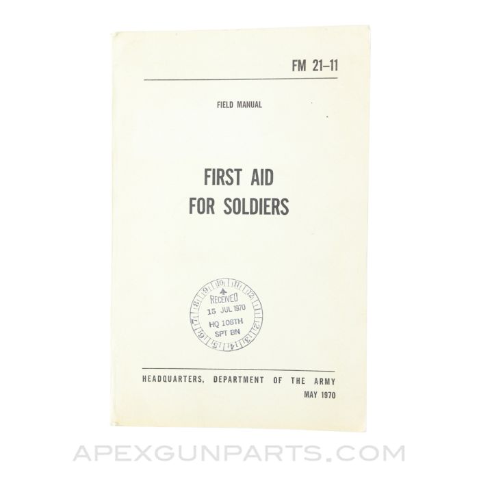 First Aid for Soldiers, Field Manual, Department of The Army, Paperback 1970, FM 21-11 *Unused*