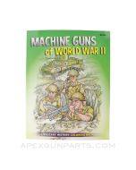 Machine Guns of World War II Coloring Book, 2015, Softcover, *NEW*
