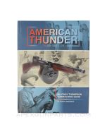 American Thunder: Military Thompson Submachine Guns, 3rd Edition, 2015, Hardcover *NEW*