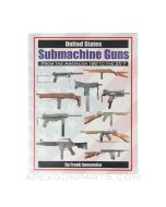 United States Submachine Guns: From the American 180 to the ZX-7, 2004, Softcover, *NEW*