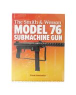 The Smith & Wesson Model 76 Submachine Gun, 2018, Hardcover, *NEW*