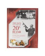 The Gun that Made the 20s Roar: General John T. Thompson & the Thompson Submachine Gun, 2nd Edition, 2016, Hardcover *NEW*