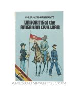 Uniforms of The American Civil War, Philip Haythornthwaite, Paperback, 1986 *Good*