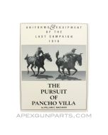 Uniforms And Equipment Of The Last Campaign 1916: The Pursuit Of Pancho Villa, William C. Machado, Paperback, 1993, *Good*
