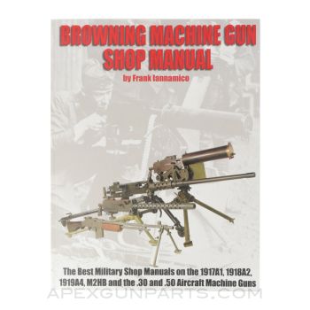 Browning Machine Gun Shop Manual, 2002, Softcover, *NEW*