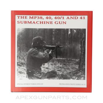 The MP38, 40, 40/1 and 41 Submachine Gun: Propaganda Photo Series, Volume II, 2001, Hardcover, *NEW*