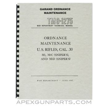 U.S. Garand Ordnance Maintenance Technical Manual, TM9-1275, War Department 1947, Reprint of Original, Paperback, *NEW*