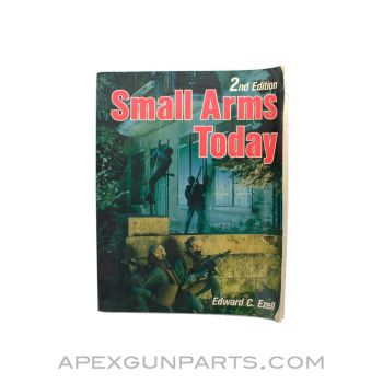 Small Arms Today 2nd Edition, Edward C. Ezell 1988, Paperback, *Good*