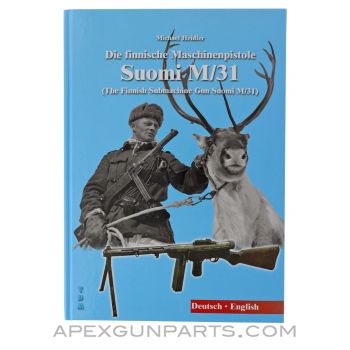 Suomi M/31 The Finnish Submachine Gun, Michael Heidler, German & English Translation, Hardcover, Signed by Author *NEW*