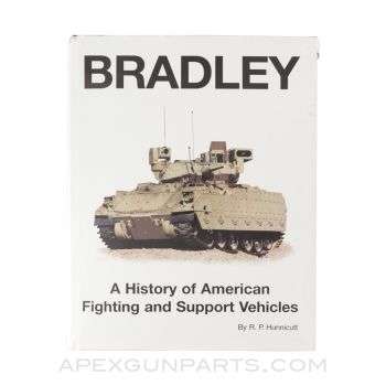 Bradley: A History of American Fighting and Support Vehicles, 1999, Hardcover, *Very Good*