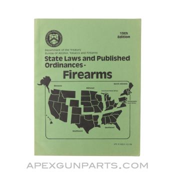 State Laws and Published Ordinances - Firearms, ATF 19th Edition *Good*