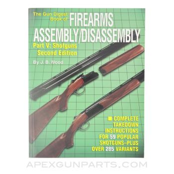 The Gun Digest Book of Firearms Assembly / Disassembly, Part 5: Shotguns, 2nd Edition, 2002, Softcover, *Very Good*