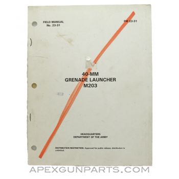 40mm M203 Grenade Launcher Field Manual, Reprinted Paperback, FM 23-32, May 1927 *Good*
