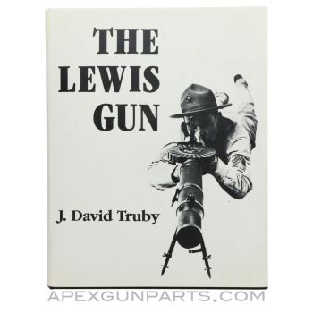 The Lewis Gun, 2nd Edition Hardcover, J. David Truby 1976 *Very Good*