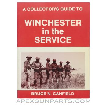 A Collector's Guide to Winchester in the Service, Bruce N. Canfield, Paperback, 1991 *Very Good*