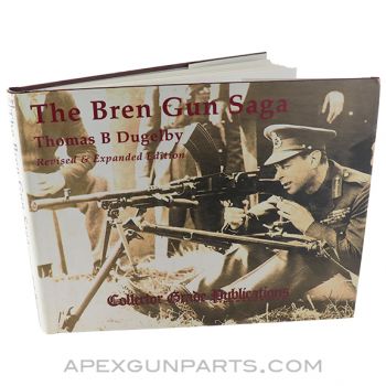 The BREN Gun Saga, Used Hardcover, Revised &amp; Expanded Edition (1999) *Very Good*