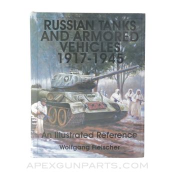 Russian Tanks and Armored Vehicles 1917-1945: An Illustrated Reference, Hardcover, *Very Good*