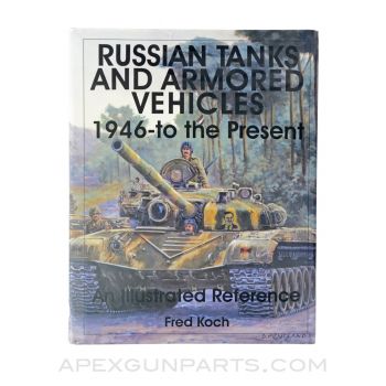 Russian Tanks and Armored Vehicles 1946-Present: An Illustrated Reference, Hardcover, *Very Good*
