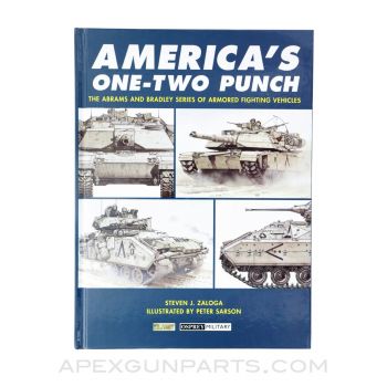 America's One-Two Punch: The Abrams and Bradley Series of Armored Fighting Vehicles, Hardcover *Very Good*