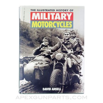 The Illustrated History of Military Motorcycles, Hardcover *Very Good*