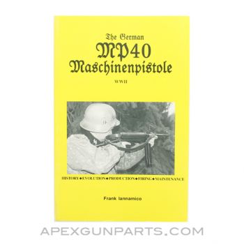 The German MP40 Maschinenpistole, Frank Iannamico, 1998, Paperback, *Very Good*