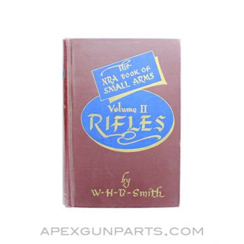 The NRA Book Of Small Arms, Volume 2 Rifles, Walter H.B. Smith, 1948, Hardcover *Good*