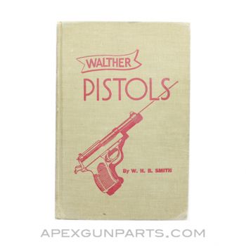 Walther Pistols, W.H.B. Smith, 1946, Hardcover, *Good*