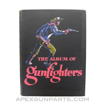 The Album Of Gunfighters, J. Marvin Hunter and Noah H. Rose, Hardcover, 1976, *Good*