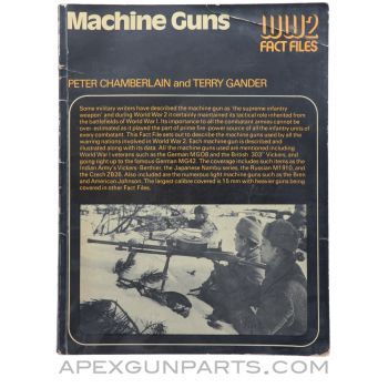 Machine Guns, WW2 Fact Files, Peter Chamberlain &amp; Terry Gander, 1974, Paperback *Good*
