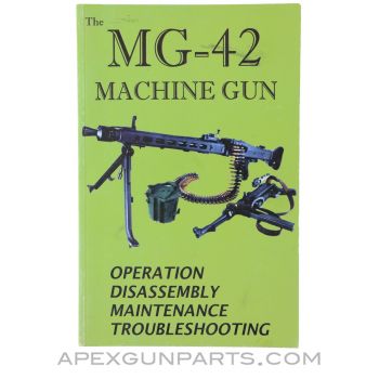The MG-42 Machine Gun, Operation & Maintenance Manual, Paperback, Moose Lake Publishing, Paperback *Very Good*