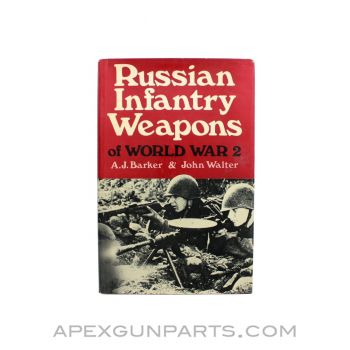 Russian Infantry Weapons of WW2, A.J. Barker and John Walter, Hardcover, 1971, *Good*