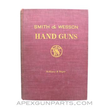 Smith & Wesson Hand Guns, Roy McHenry & Walter Roper, Hardcover, 1945, *Good*