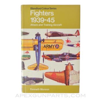 Fighters Attack and Training Aircraft, 1939-1945, Hardcover *Very Good*