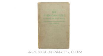 The American Rifle For Hunting And Target Shooting, C.E. Hagie, 1946 Hardcover, *Fair* Sold *As Is*