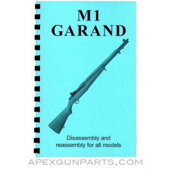 M1 Garand Disassembly and Reassembly Manual, All Models *NEW* 