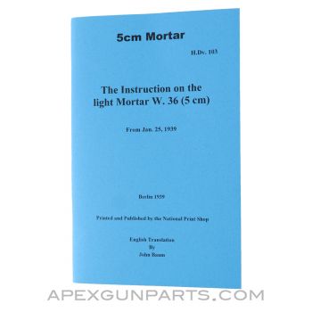 German 5cm Light Mortar Operator's Manual, WW2 Issue, Translation & Reprint of 1939 Original, Paperback, *NEW*