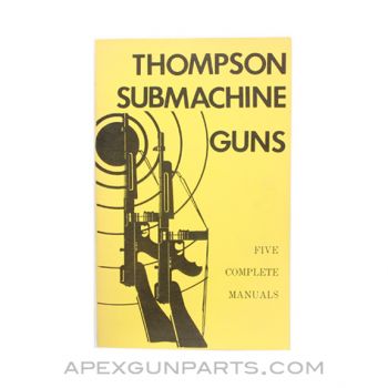 Thompson Submachine Gun, Five Complete Manuals, (The Combat Bookshelf), 1978, Paperback, *Good*